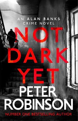 Not Dark Yet: DCI Banks 27 - Peter Robinson - cover