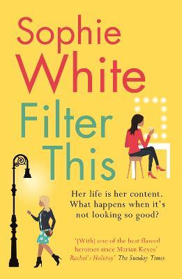 Filter This: A sweet and funny escapist read - Sophie White - cover