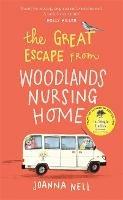 The Great Escape from Woodlands Nursing Home: A totally laugh out loud and uplifting novel of friendship, love and aging disgracefully