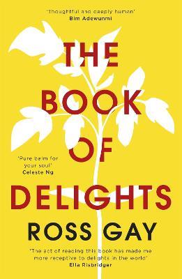 The Book of Delights: The life-affirming New York Times bestseller - Ross Gay - cover