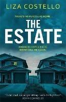 The Estate: A sinister, edge-of-your-seat psychological thriller - Liza Costello - cover