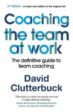 Coaching the Team at Work 2: The definitive guide to team coaching