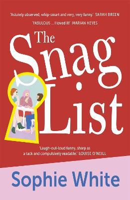 The Snag List: A smart and laugh-out-loud funny novel about female friendship - Sophie White - cover