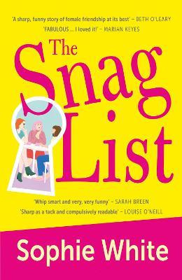 The Snag List: A smart and laugh-out-loud funny novel about female friendship - Sophie White - cover