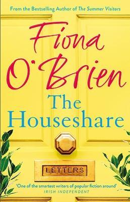 The Houseshare: Uplifting summer fiction about love, and friendship and secrets between neighbours - Fiona O'Brien - cover