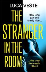 The Stranger in the Room: the addictive and unsettling new thriller from the author of TRUST IN ME