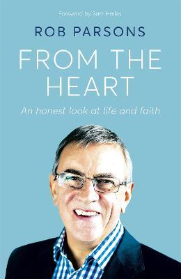 From the Heart: An honest look at life and faith - Rob Parsons - cover
