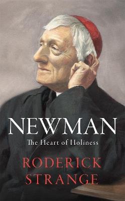 Newman: The Heart of Holiness - Roderick Strange - cover