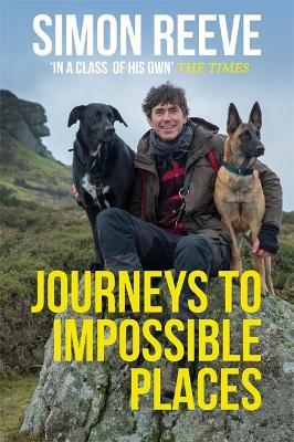 Journeys to Impossible Places: By the presenter of BBC TV's WILDERNESS - Simon Reeve - cover
