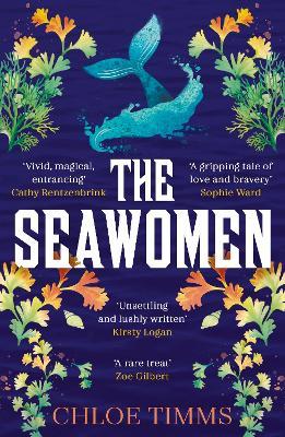 The Seawomen: the gripping and acclaimed novel for fans of Hannah Ritchell and Naomi Alderman - Chloe Timms - cover