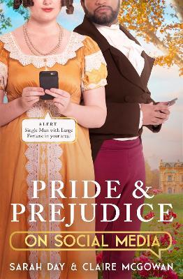 Pride and Prejudice on Social Media: The perfect gift for fans of Jane Austen - Sarah Day,Claire McGowan - cover