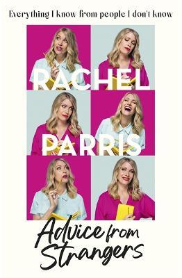 Advice from Strangers: Everything I know from people I don't know - Rachel Parris - cover