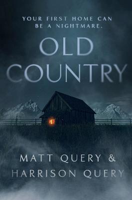 Old Country: The Reddit sensation, soon to be a horror classic for fans of Paul Tremblay - Matthew Query,Harrison Query - cover