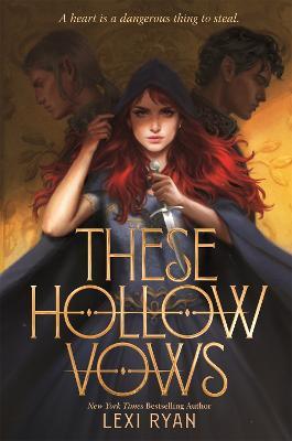 These Hollow Vows: the seductive, action-packed New York Times bestselling fantasy - Lexi Ryan - cover