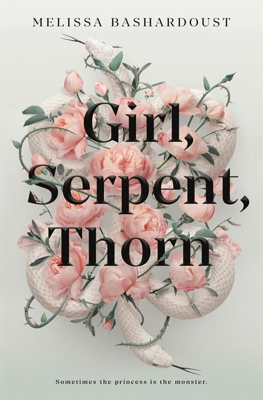 Girl, Serpent, Thorn - Melissa Bashardoust - ebook