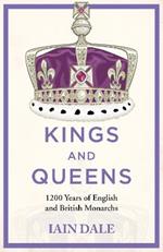 Kings and Queens: 1200 Years of English and British Monarchs