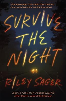 Survive the Night: TikTok made me buy it! A twisty, spine-chilling thriller from the international bestseller - Riley Sager - cover