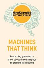 Machines that Think: Everything you need to know about the coming age of artificial intelligence