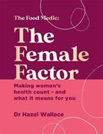 The Female Factor: Making women's health count - and what it means for you