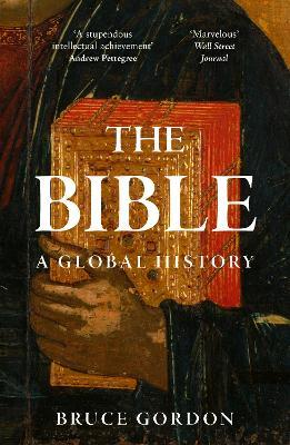 The Bible: A Global History - Bruce Gordon - cover