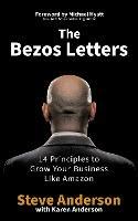 The Bezos Letters: 14 Principles to Grow Your Business Like Amazon - Steve Anderson - cover