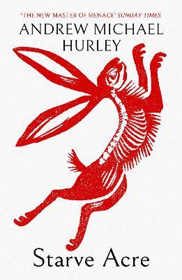 Starve Acre: The disturbing folk horror novel from the author of Barrowbeck - Andrew Michael Hurley - cover