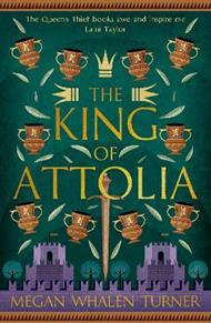 The King of Attolia: The third book in the Queen's Thief series