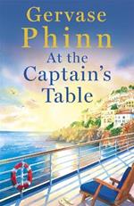 At the Captain's Table: Sail away with the heartwarming new novel from bestseller Gervase Phinn