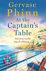 At the Captain's Table: Sail away with the heartwarming new novel from bestseller Gervase Phinn
