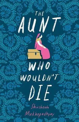 The Aunt Who Wouldn't Die - Shirshendu Mukhopadhyay - cover