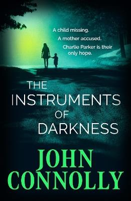 The Instruments of Darkness: A Charlie Parker Thriller - John Connolly - cover