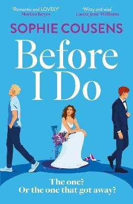 Before I Do: the new, funny and unexpected love story from the author of THIS TIME NEXT YEAR - Sophie Cousens - cover