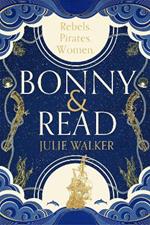 Bonny & Read: The beautiful and page-turning feminist historical novel for 2023