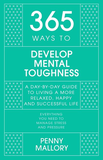 365 Ways To: Develop Mental Toughness