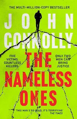 The Nameless Ones: Private Investigator Charlie Parker hunts evil in the nineteenth book in the globally bestselling series - John Connolly - cover