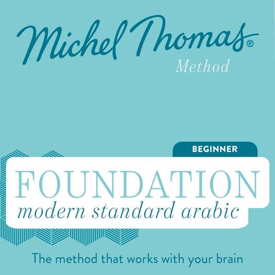 Foundation Modern Standard Arabic (Michel Thomas Method) - Full course