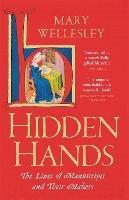 Hidden Hands: The Lives of Manuscripts and Their Makers