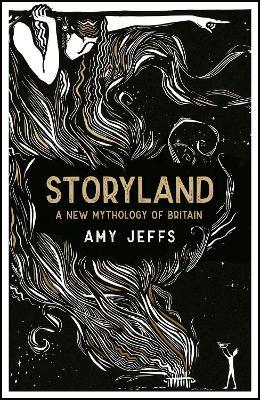 Storyland: A New Mythology of Britain - Amy Jeffs - cover