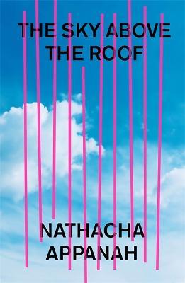 The Sky Above the Roof - Nathacha Appanah - cover