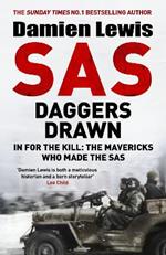 SAS Daggers Drawn: In For the Kill: The Third in the Blair 'Paddy' Mayne Trilogy