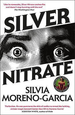 Silver Nitrate: a dark and gripping thriller from the New York Times bestselling author - Silvia Moreno-Garcia - cover
