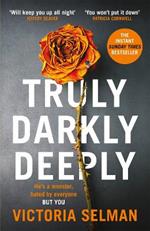 Truly, Darkly, Deeply: an unsettling thriller with a shocking twist
