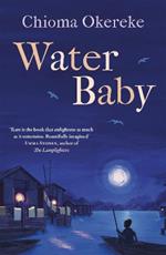 Water Baby: An uplifting coming-of-age story from the author of Bitter Leaf
