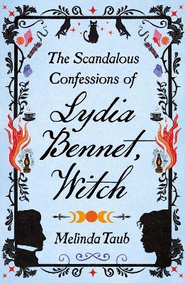 The Scandalous Confessions of Lydia Bennet, Witch - Melinda Taub - cover