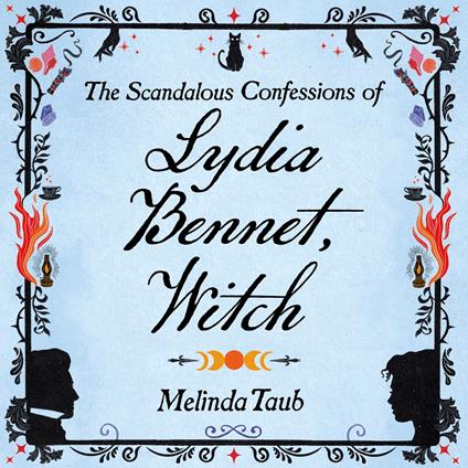 The Scandalous Confessions of Lydia Bennet, Witch