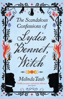 The Scandalous Confessions of Lydia Bennet, Witch - Melinda Taub - cover