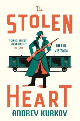 The Stolen Heart: The Kyiv Mysteries - Andrey Kurkov - cover