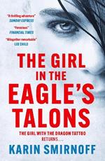 The Girl in the Eagle's Talons: The New Girl with the Dragon Tattoo Thriller