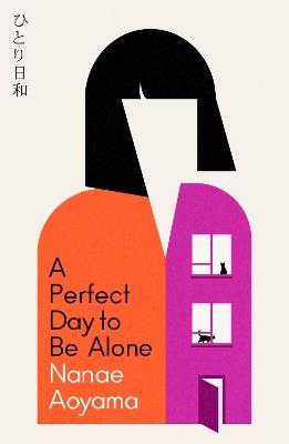 A Perfect Day to be Alone: the award-winning Japanese coming-of-age classic - Nanae Aoyama - cover