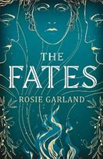 The Fates: A spellbindingly original mythical retelling for fans of CIRCE and ARIADNE
